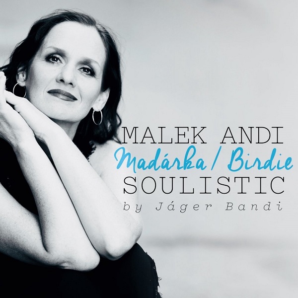 Malek Andi Soulistic - Madárka (Birdie) (2017).jpg