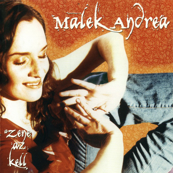Malek Andrea - A zene az kell (2001).jpg