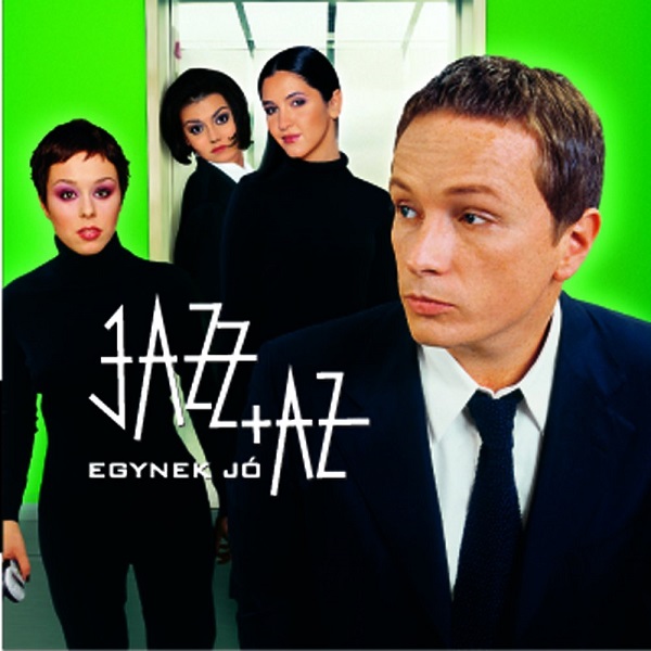 Jazz+Az - Egynek jó (1999).jpg