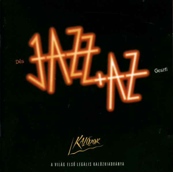 Dés + Geszti. Jazz+Az – Kalózok (1998).jpg