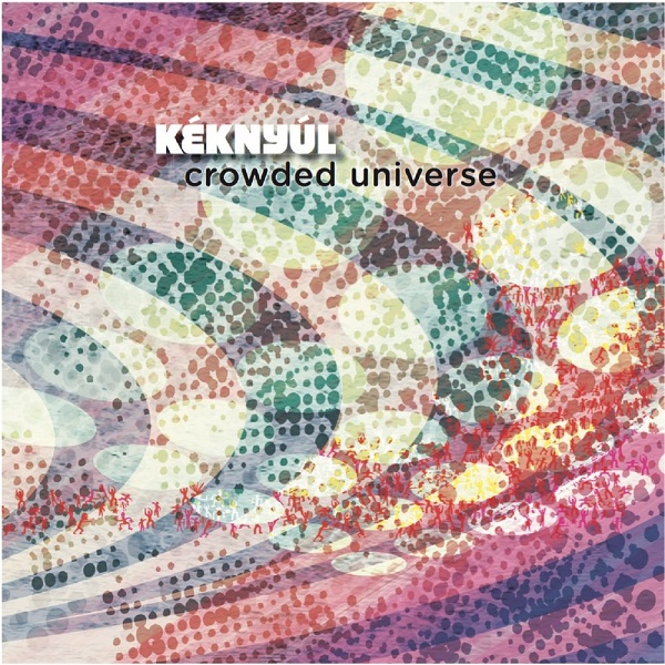 Kéknyúl - Crowded Universe (2015).jpg