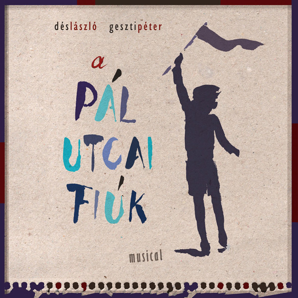 Des Laszlo - Geszti Peter - A Pal utcai fiuk (2016).jpg