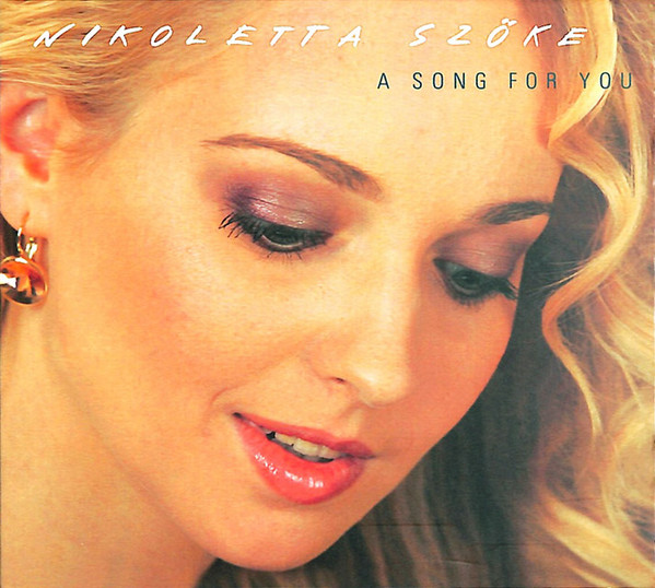 Nikoletta Szőke - A Song for You (2009).jpg