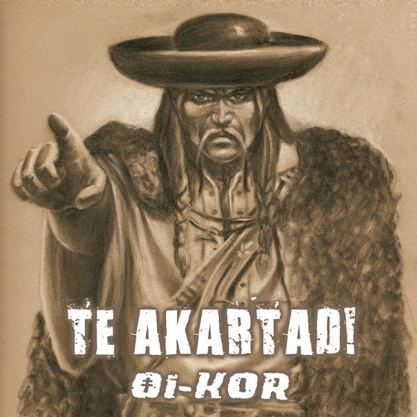 Oi-Kor - Te akartad! (2010).jpg