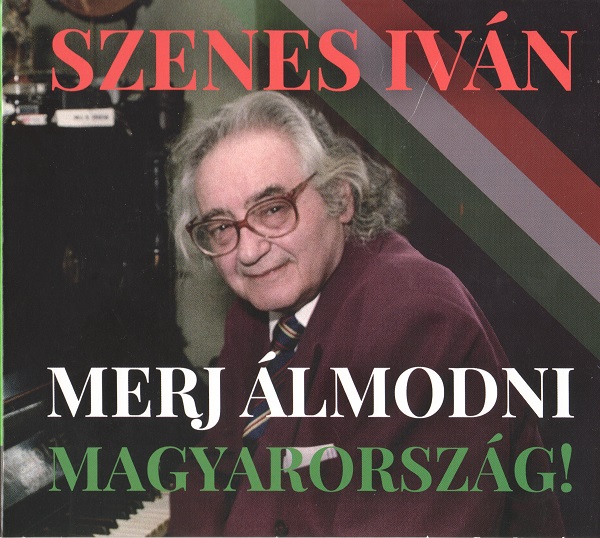Szenes Iván - Merj álmodni Magyarország! (2016).jpg