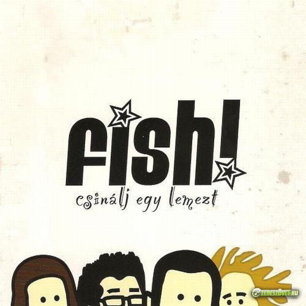 Fish! - Csinálj egy lemezt (2009).jpg