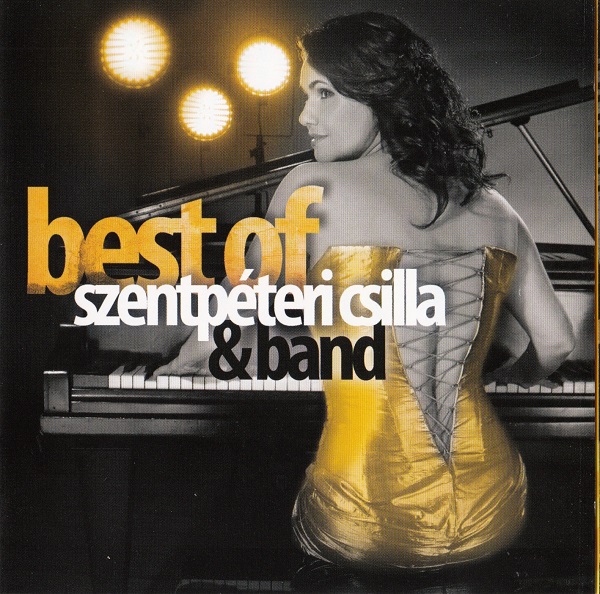 Szentpéteri Csilla - Best Of Szentpéteri Csilla & Band (2013).jpg