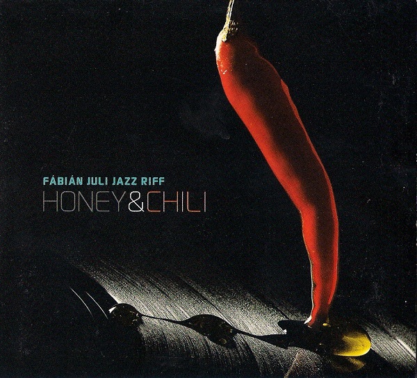 Fábián Juli Jazz Rif - Honey & Chili (2009).jpg