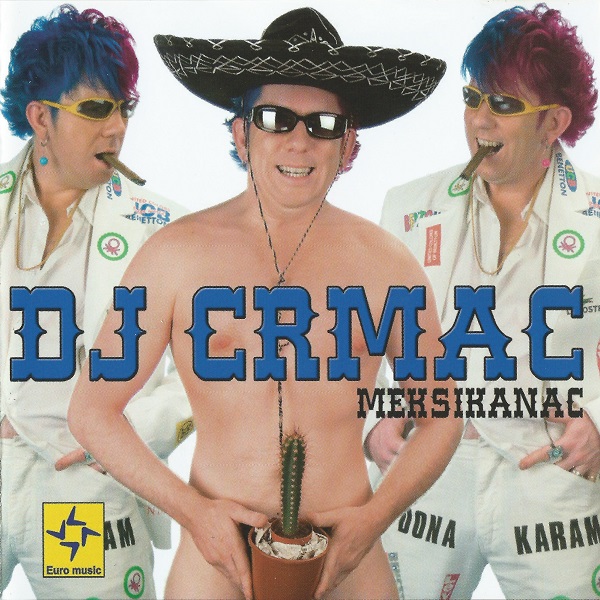 DJ Crmac - Meksikanac (2004).jpg