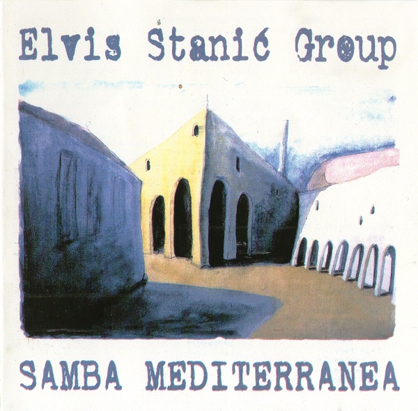Elvis Stanić Group - Samba mediterranea (1999).jpg
