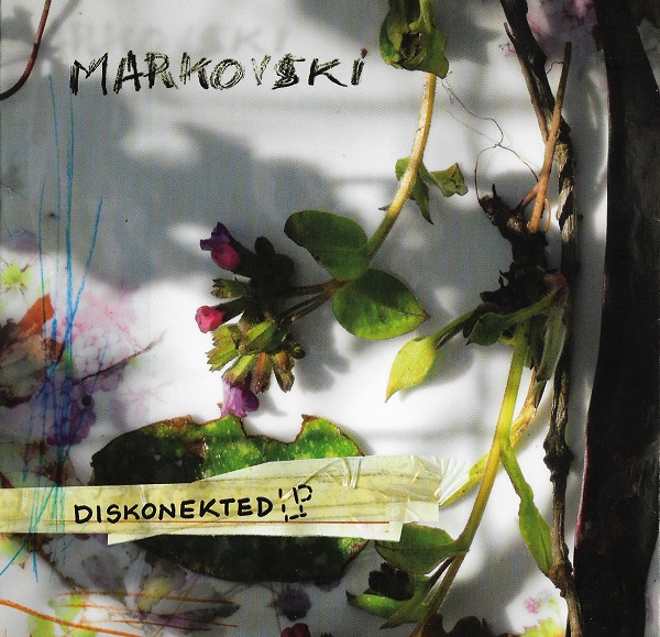 Markovski - Diskonekted LP (2008).jpg