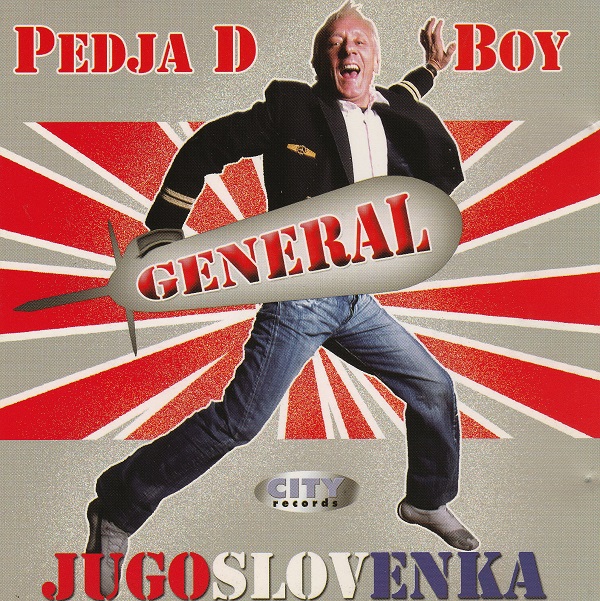 Pedja D Boy - General - Jugoslovenka (2008).jpg