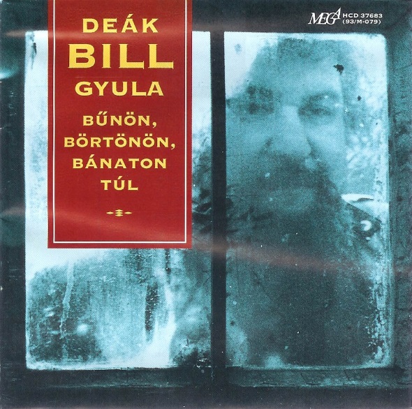 Deаk Bill Gyula - Bűnön, börtönön, bánaton túl (1993).jpg