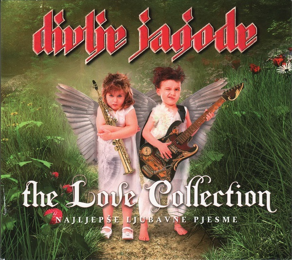 Divlje Jagode - Najljepše Ljubavne Pjesme - The Love Collection (2011).jpg