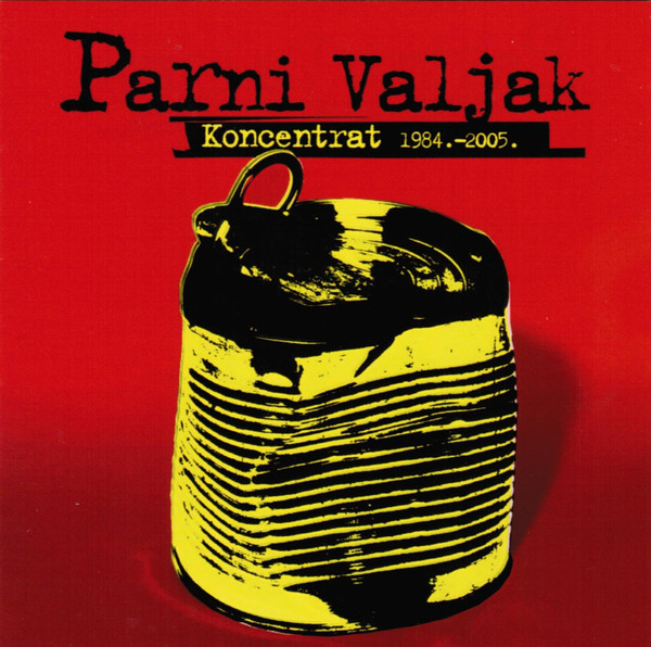 Parni Valjak - Koncentrat 1984-2005 (2005).jpg