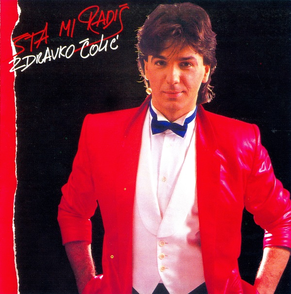 Zdravko Colic - Sta mi radis (1983).jpg