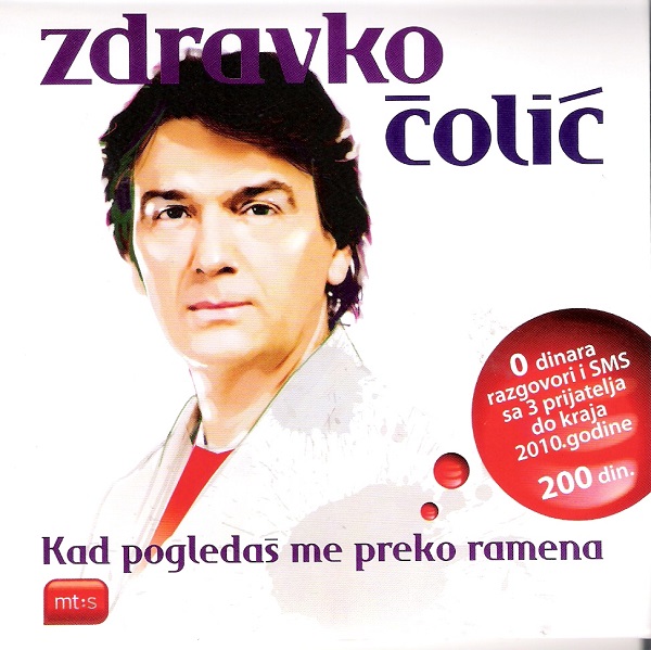 Zdravko Colic - Kad pogledas me preko ramena (2010).jpg