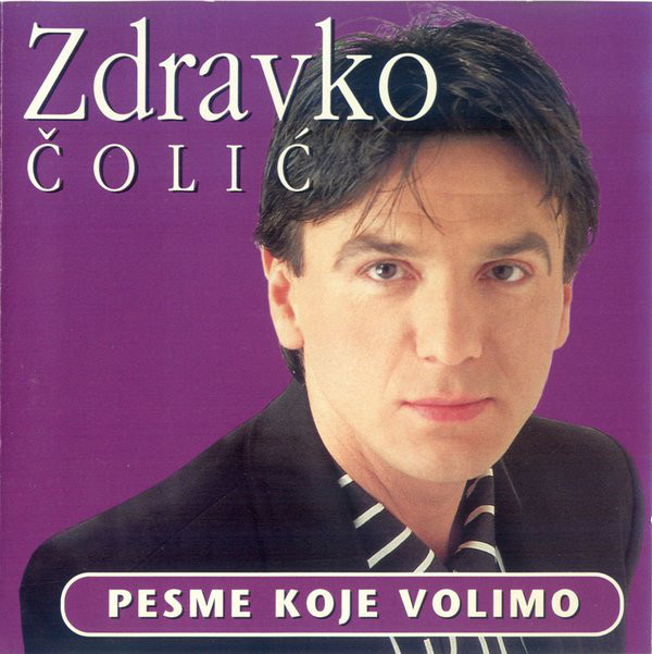 Zdravko Colic - Pesme Koje Volimo (1996).jpg