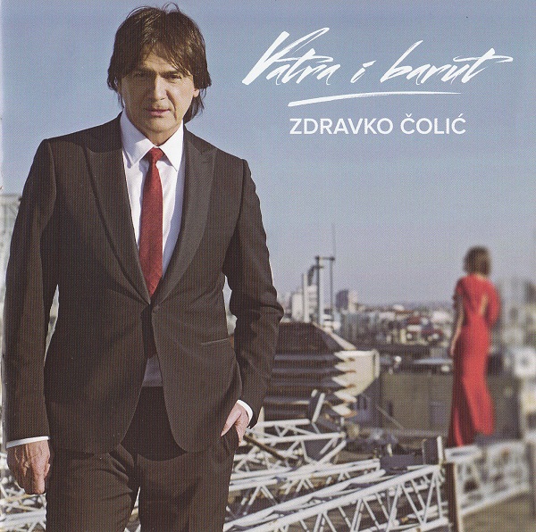 Zdravko Colic - Vatra i barut (2013).jpg