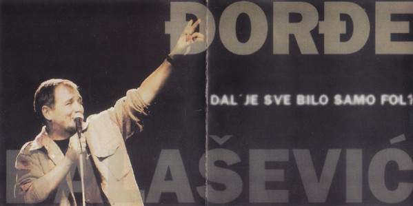 Đorđe Balašević - Dal je sve bilo samo fol (live) (1996).jpg