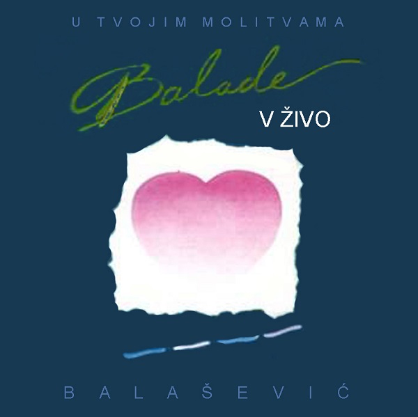 Đorđe Balašević – “U tvojim molitvama (Balade v živo)” (2 LP, 1987, CD edition).jpg