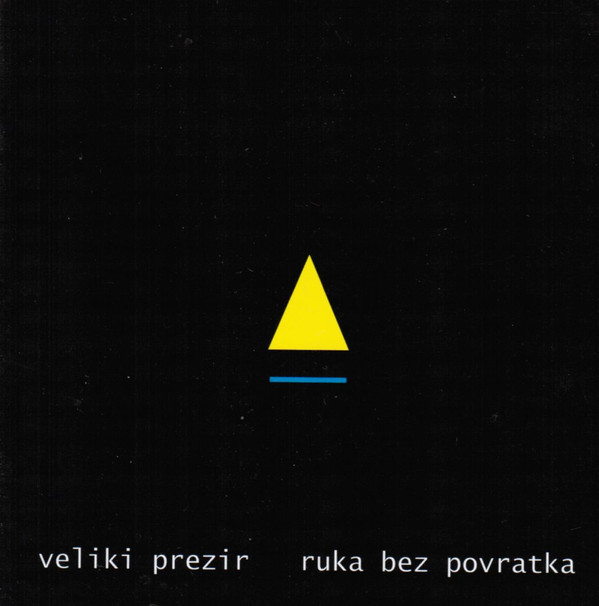 Veliki Prezir – Ruka Bez Povratka 2005.jpg
