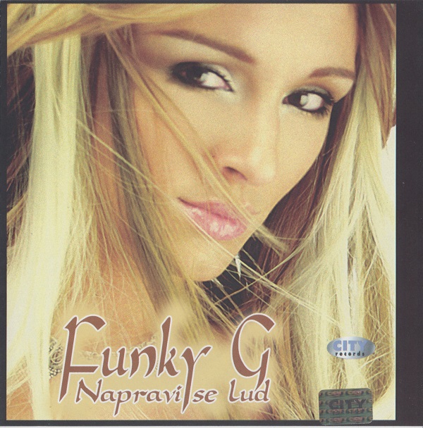 Funky G - Napravi se lud (2002).jpg
