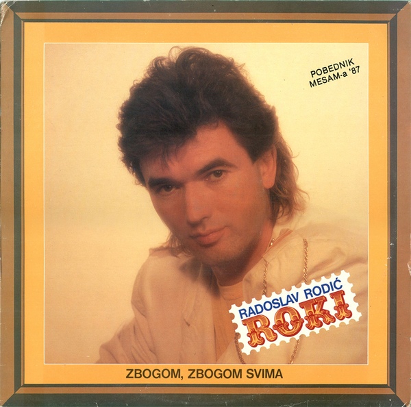 Radoslav Rodić Roki - Zbogom, zbogom svima (1987, Vinyl rip).jpg
