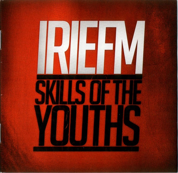 Irie FM - Skills of the Youths (2011).jpg