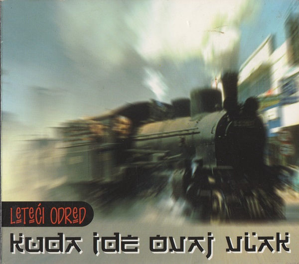 Leteci Odred - Kuda ide ovaj vlak (1997).jpg