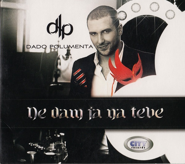 Dado Polumenta - Ne Dam Ja Na Tebe (2013).jpg