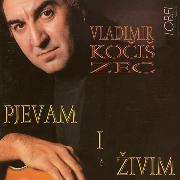 Vladimir Kocis Zec - Pjevam I Zivim (1994).jpg