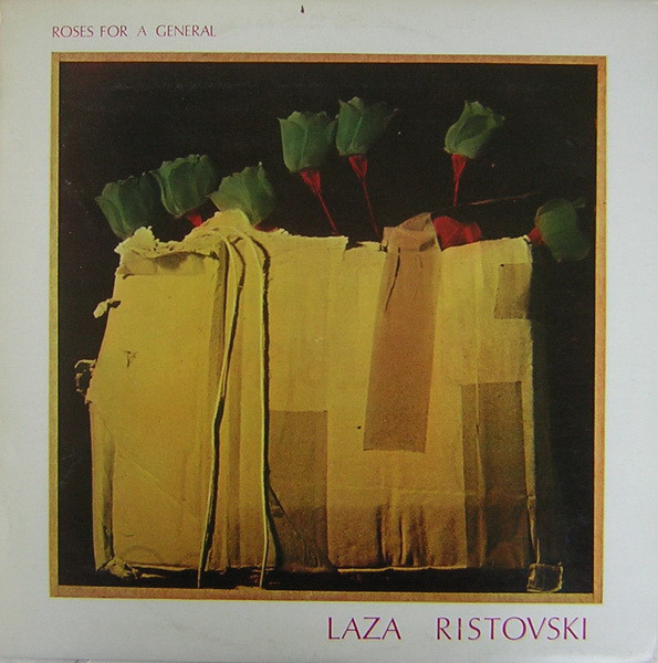 Laza Ristovski – Roses For A General (1984).jpg