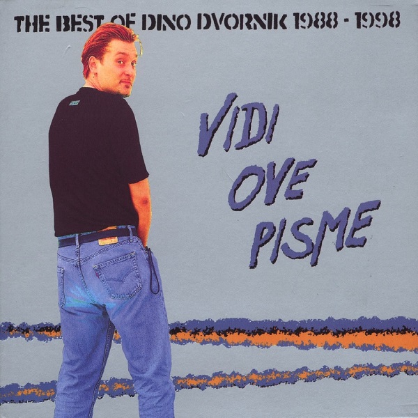 Dino Dvornik - The Best Of Dino Dvornik 1988 - 1998 - Vidi Ove Pisme (1998).jpg