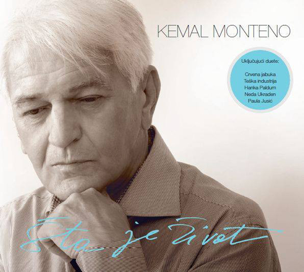 Kemal Monteno - Šta je život (2013).jpg