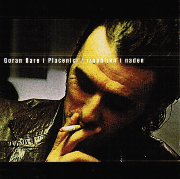 Goran Bare I Plaćenici – Izgubljen I Nađen 2001.jpg
