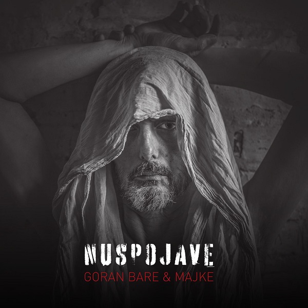 Goran Bare & Majke - Nuspojave (2018).jpg