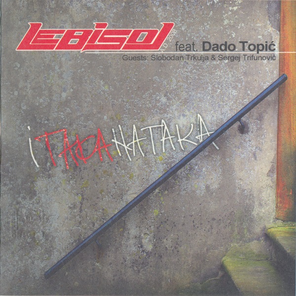 LEB I SOL feat. DADO TOPIC - I TAKA NATAKA (2008).jpg