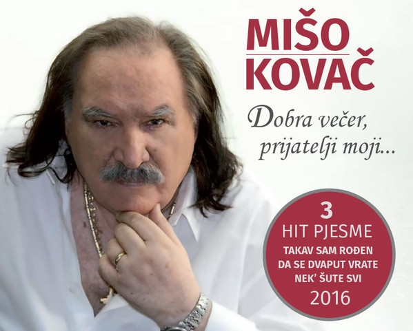 Mišo Kovač – Dobra večer, prijatelji moji... (2016, Maxi single).jpg