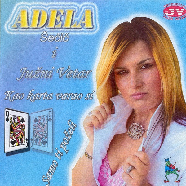Adela Secic & Juzni Vetar - Kao karta varao si (2008).jpg