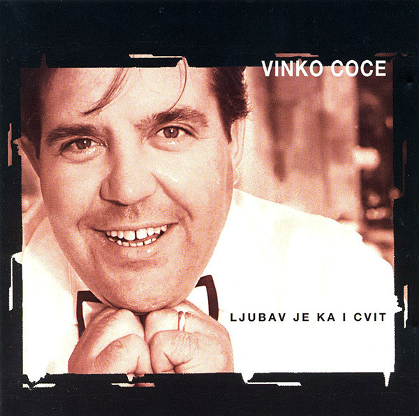 Vinko Coce - Ljubav Je Ka I Cvit (1998).jpg