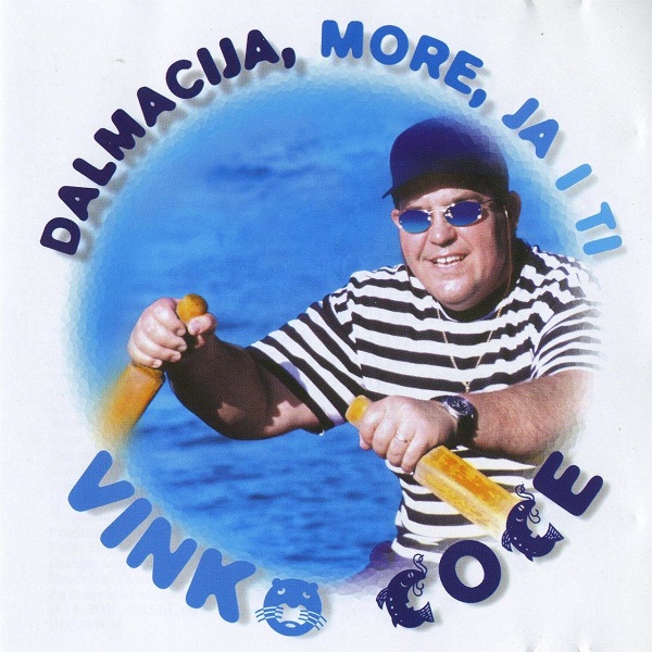 Vinko Coce - Dalmacija, more, ja i ti (2000).jpg