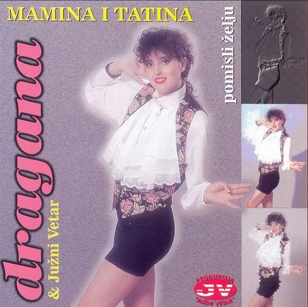 Dragana Mirkovic - Mamina i tatina - Pomisli zelju (1990).jpg