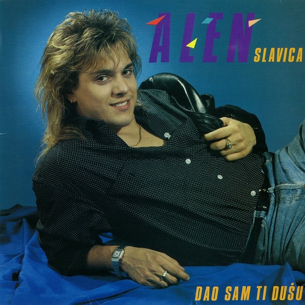 Alen Slavica - Dao sam ti dusu (1989).jpg