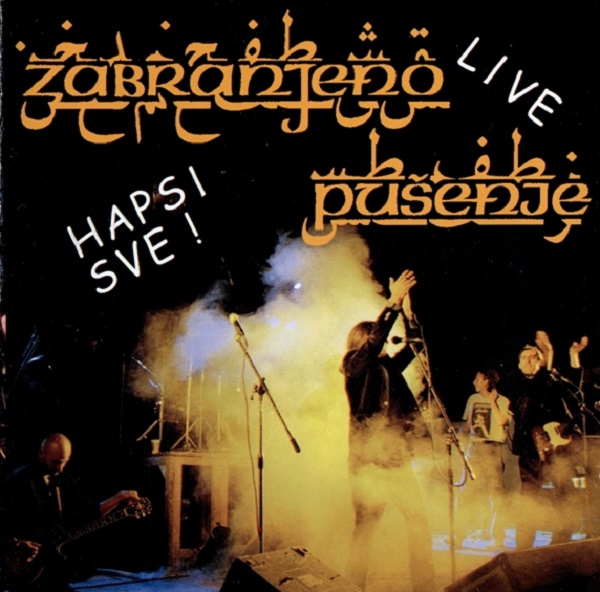Zabranjeno Pusenje - Hapsi Sve! (Live) (1998).jpg