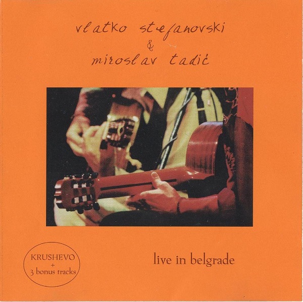 Vlatko Stefanovski & Miroslav Tadić - Live in Belgrade (2000).jpg