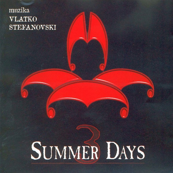 Vlatko Stefanovski - 3 Summer Days (1997, OST).jpg