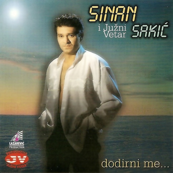 Sinan Sakić I Južni Vetar - Dodirni Me... (1997).jpg