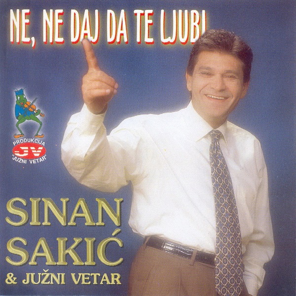 Sinan Sakic - Ne, ne daj da te ljubi (2000).jpg