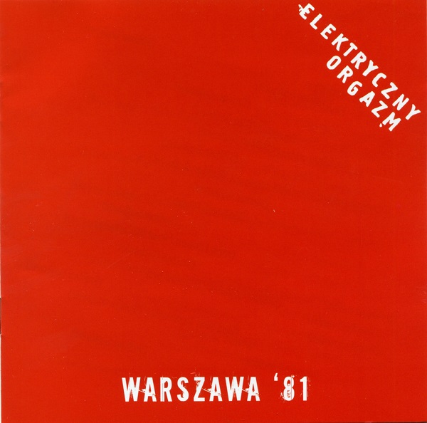 Elektricni Orgazam - Live Warsawa 81, 2013 (2013).jpg